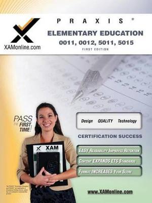 Book cover for Praxis Elementary Education 0011, 0012, 5011, 5015 Teacher Certification Study Guide Test Prep