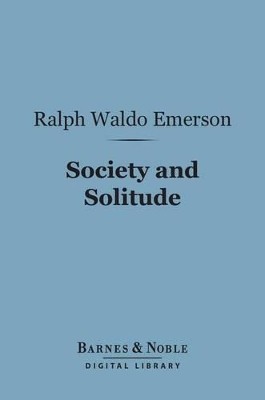Cover of Society and Solitude (Barnes & Noble Digital Library)