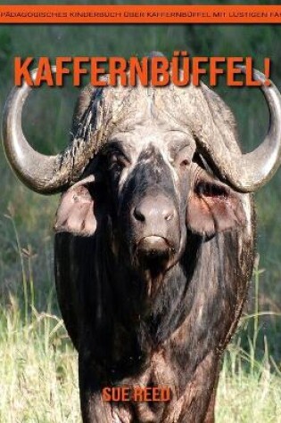 Cover of Kaffernbüffel! Ein pädagogisches Kinderbuch über Kaffernbüffel mit lustigen Fakten