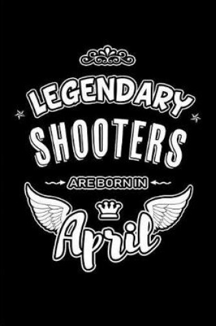 Cover of Legendary Shooters are born in April