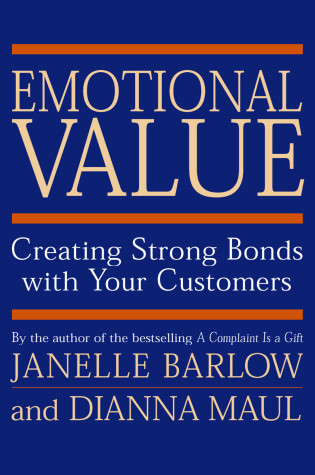 Cover of Emotional Value: Creating Strong Bonds with Your Customers
