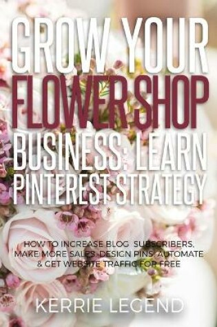 Cover of Grow Your Flower Shop Business