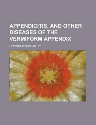 Book cover for Appendicitis, and Other Diseases of the Vermiform Appendix