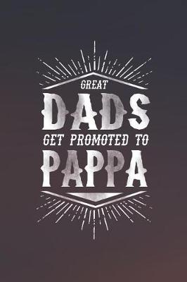 Book cover for Great Dads Get Promoted To Pappa