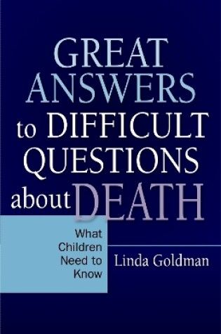 Cover of Great Answers to Difficult Questions about Death