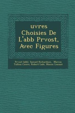Cover of Uvres Choisies de L'Abb PR Vost, Avec Figures