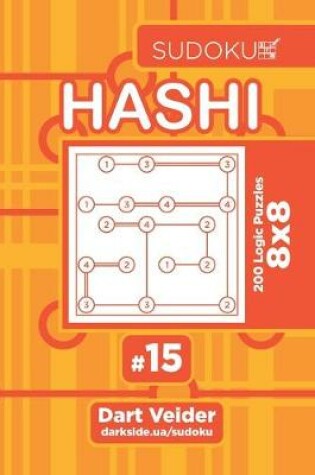 Cover of Sudoku Hashi - 200 Logic Puzzles 8x8 (Volume 15)