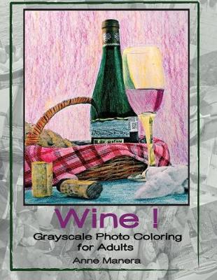 Cover of Wine Grayscale Photo Coloring Book