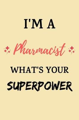 Book cover for I'm a Pharmacist What's Your Superpower