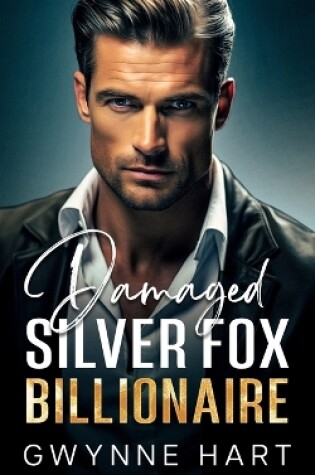 Cover of Damaged Silver Fox Billionaire