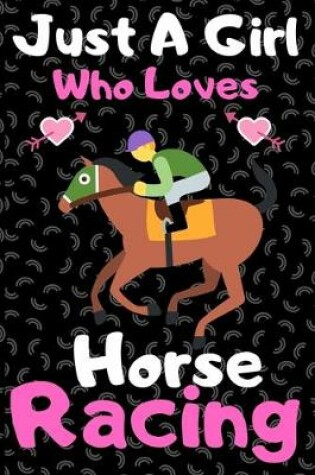 Cover of Just a girl who loves horse racing