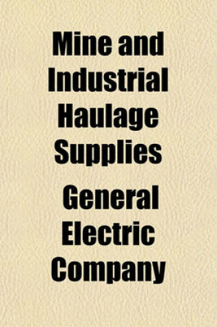 Cover of Mine and Industrial Haulage Supplies