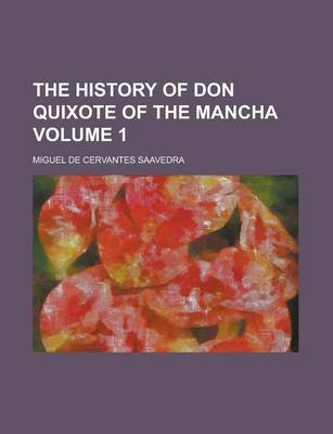 Book cover for The History of Don Quixote of the Mancha Volume 1