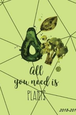 Cover of All You Need Is Plants 2018-2019