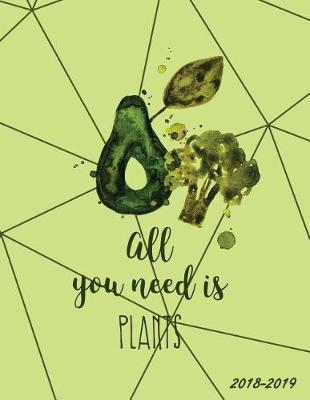 Cover of All You Need Is Plants 2018-2019