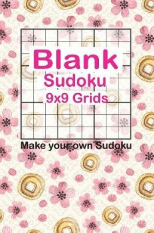 Cover of Blank Sudoku 9x9 Grids Make You Own Sudoku