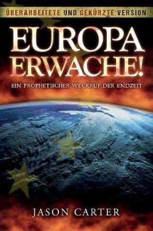Cover of Europa Erwache! Ein Prophetischer Weckruf Der Endzeit