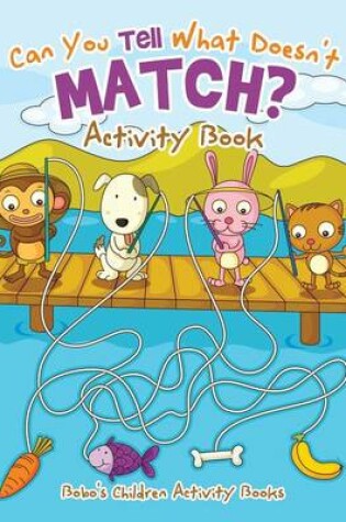 Cover of Can You Tell What Doesn't Match? Activity Book