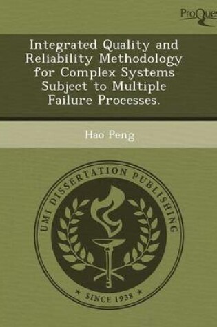Cover of Integrated Quality and Reliability Methodology for Complex Systems Subject to Multiple Failure Processes