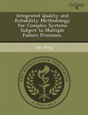 Book cover for Integrated Quality and Reliability Methodology for Complex Systems Subject to Multiple Failure Processes
