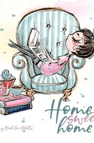 Cover of Home Sweet Home Coloring Book for Adults