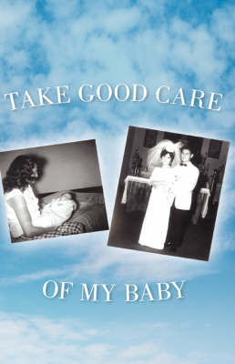 Cover of Take Good Care of My Baby