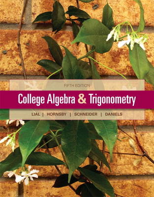 Book cover for College Algebra and Trigonometry Plus NEW MyMathLab with Pearson eText-- Access Card Package