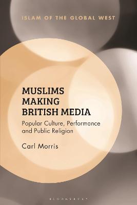 Cover of Muslims Making British Media