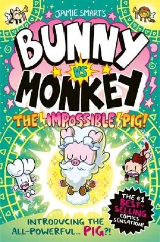 Cover of Bunny vs Monkey: The Impossible Pig