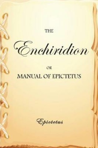 Cover of The Enchiridion, or Manual of Epictetus