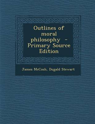 Book cover for Outlines of Moral Philosophy - Primary Source Edition