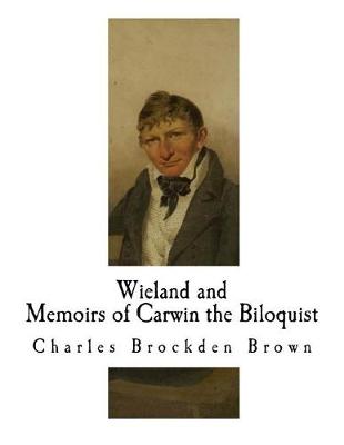 Book cover for Wieland; Or The Transformation and Memoirs of Carwin the Biloquist