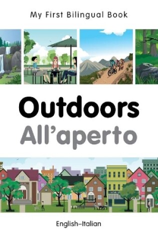 Cover of My First Bilingual Book -  Outdoors (English-Italian)