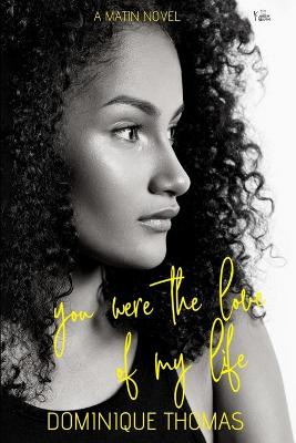 Book cover for You Were The Love Of My Life