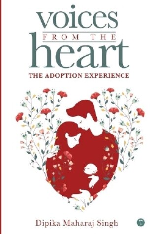 Cover of Voices From The Heart - The Adoption Experience