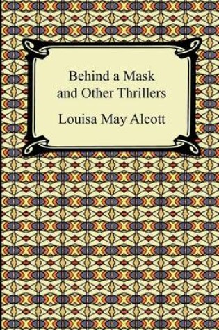 Cover of Behind a Mask and Other Thrillers