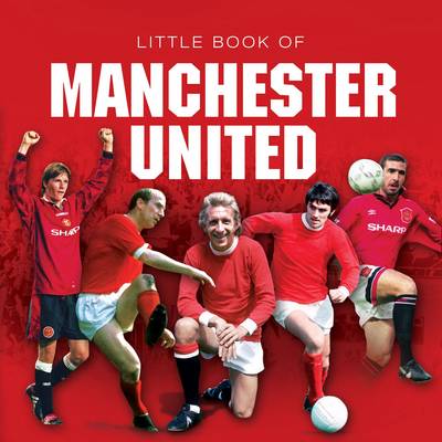 Book cover for Little Book of Manchester United