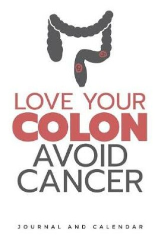 Cover of Love Your Colon Avoid Cancer