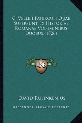 Book cover for C. Velleii Paterculi Quae Supersunt Ex Historiae Romanae Voluminibus Duobus (1826)