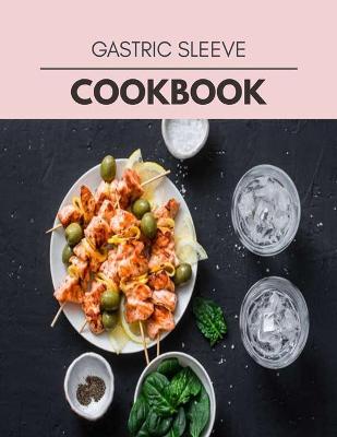 Book cover for Gastric Sleeve Cookbook