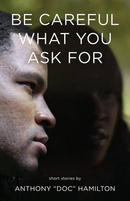 Book cover for Be Careful What You Ask for