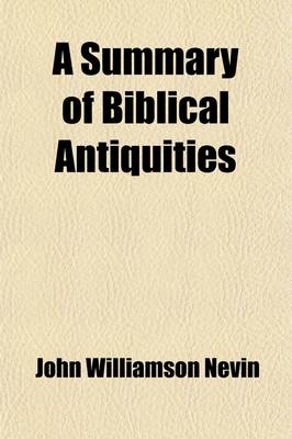 Book cover for A Summary of Biblical Antiquities Volume 2; Compiled for the Use of Sunday-School Teachers, and for the Benefit of Families