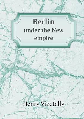 Book cover for Berlin under the New empire