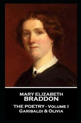 Cover of Mary Elizabeth Braddon - The Poetry - Volume I