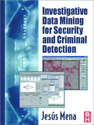 Book cover for Investigative Data Mining for Security and Criminal Detection