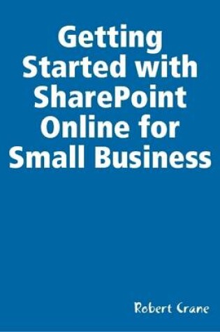 Cover of Getting Started With SharePoint Online for Small Business