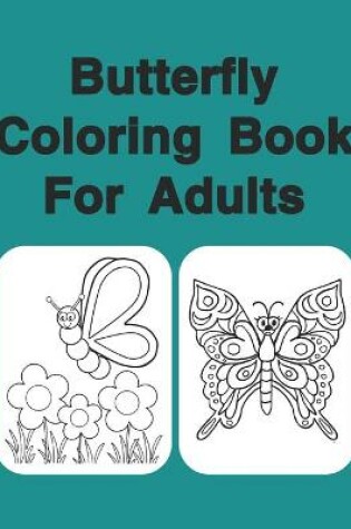 Cover of Butterfly Coloring Book For Adults