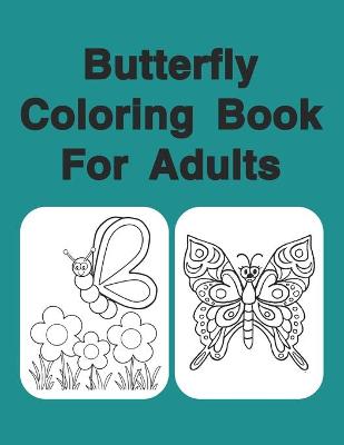 Book cover for Butterfly Coloring Book For Adults