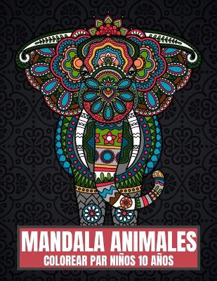 Book cover for Mandala Animales Colorear Par Ninos 10 Anos