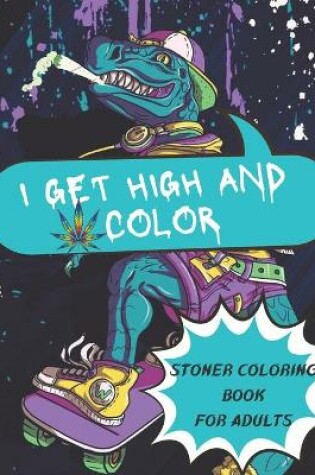 Cover of i get high and color